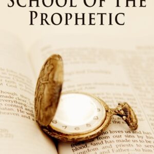 School of the Prophetic Part One